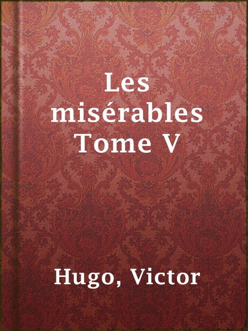Title details for Les misérables Tome V by Victor Hugo - Available